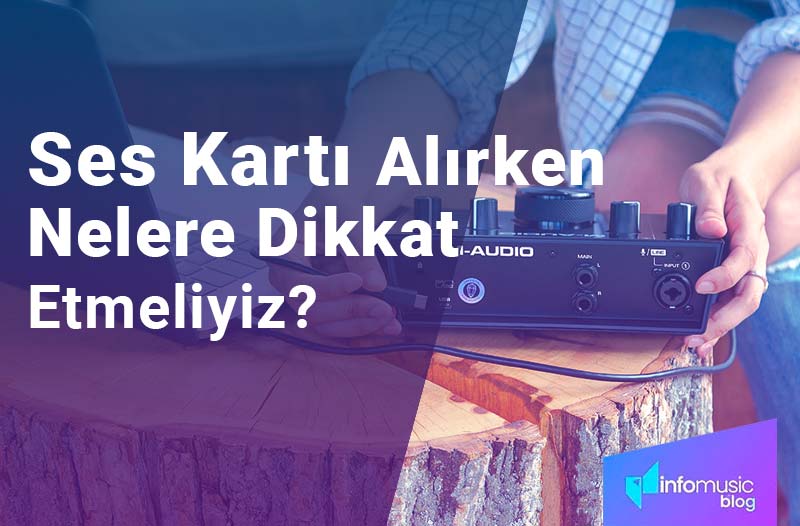 Ses Kartı Seçerken Dikkat Etmeniz Gerekenler