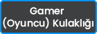 Gamer-(Oyuncu)-Kulaklığı.png (7 KB)